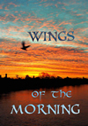 WINGS OF THE MORNING